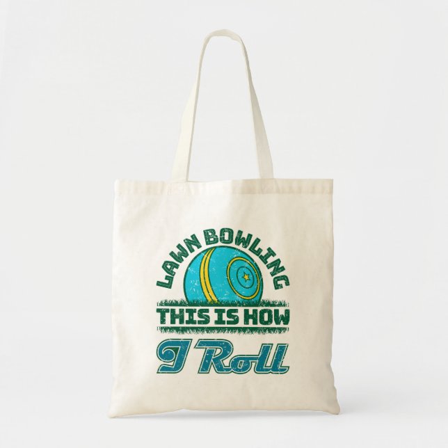 Lawn Bowling This Is How I Roll Tote Bag (Front)
