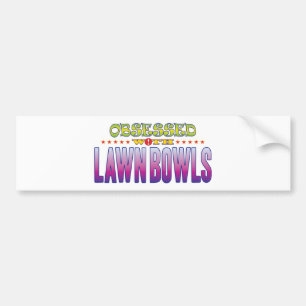 Lawn Bowls 2 Obsessed Bumper Sticker