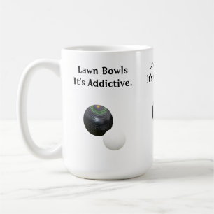 Lawn Bowls It's Addictive, Coffee Mug