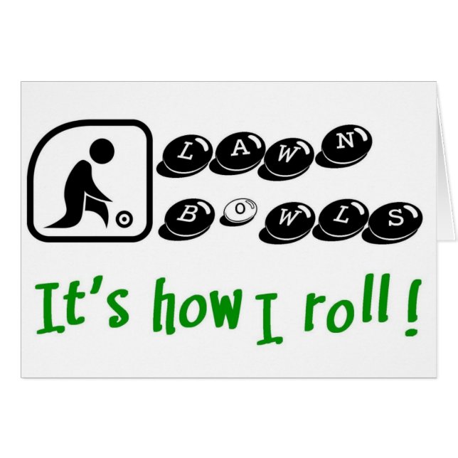 Lawn Bowls -It's How I Roll (Front Horizontal)