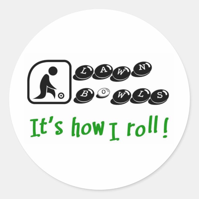 Lawn Bowls -It's How I Roll Classic Round Sticker (Front)