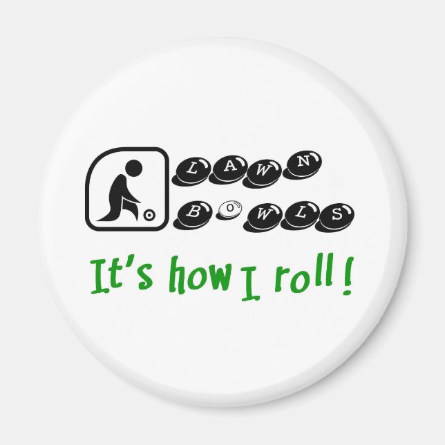 Lawn Bowls -It's How I Roll Magnet (Front)