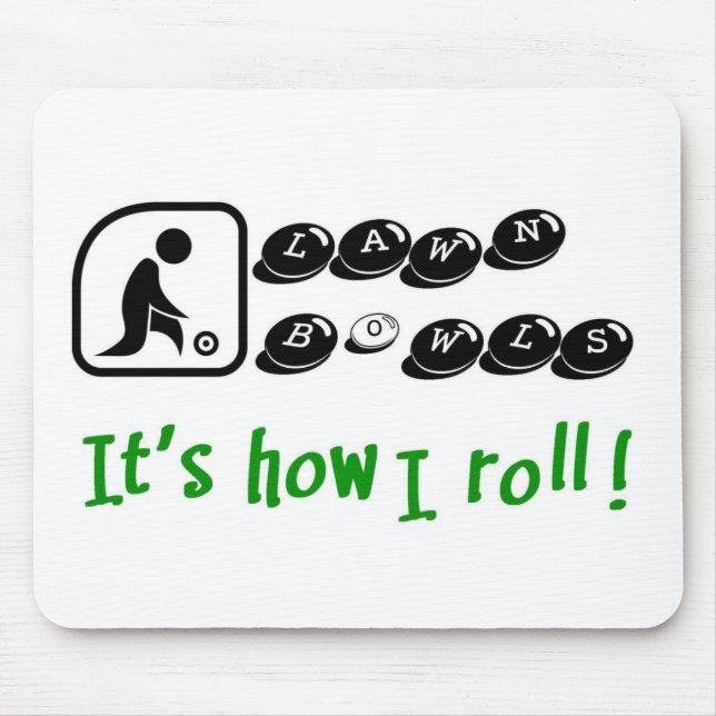 Lawn Bowls -It's How I Roll Mouse Pad (Front)