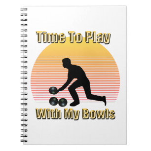 Lawn Bowls: Time To Play With My Bowls, Notebook