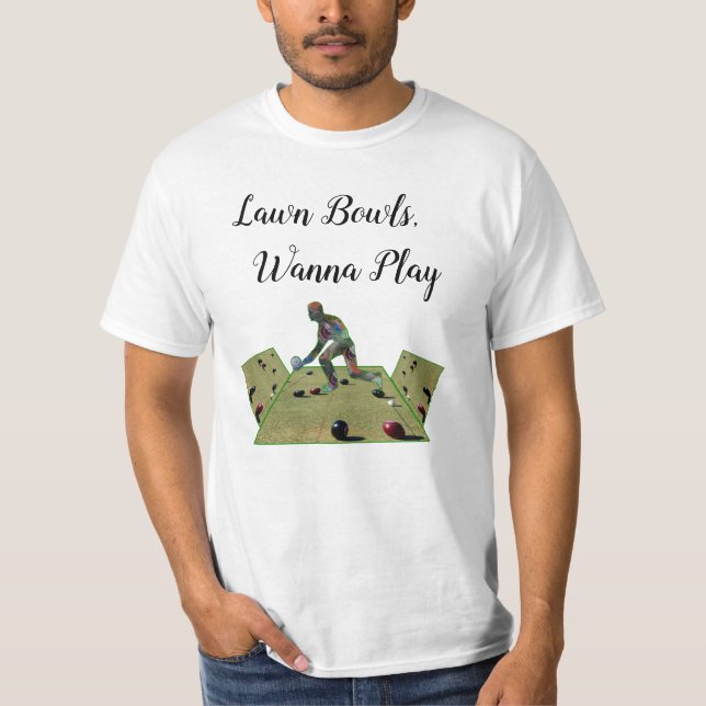 Lawn Bowls Wanna Play Dimensional Design, T-Shirt (Front)