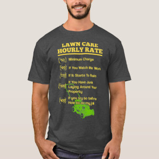 Lawn Care Lawn Mowing Lawn Care Hourly Rate T-Shirt