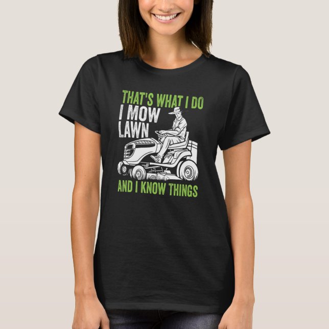 Lawn Care Taker That's What I Do I Mow Lawn Mower T-Shirt (Front)