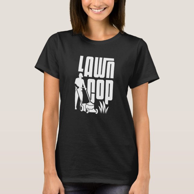 Lawn Cop Officer Enforcement Grass T-Shirt (Front)