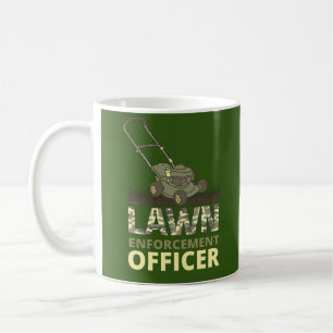 LAWN ENFORCEMENT OFFICER funny gardening gift Coffee Mug