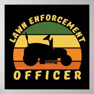 LAWN ENFORCEMENT OFFICER funny gardening gift      Poster