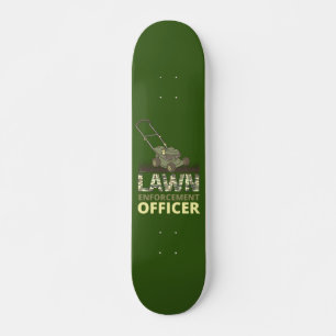 LAWN ENFORCEMENT OFFICER funny gardening gift      Skateboard