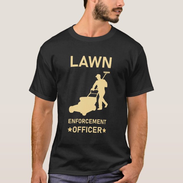 Lawn Enforcement Officer, Gardening Lawn Mower T-Shirt (Front)