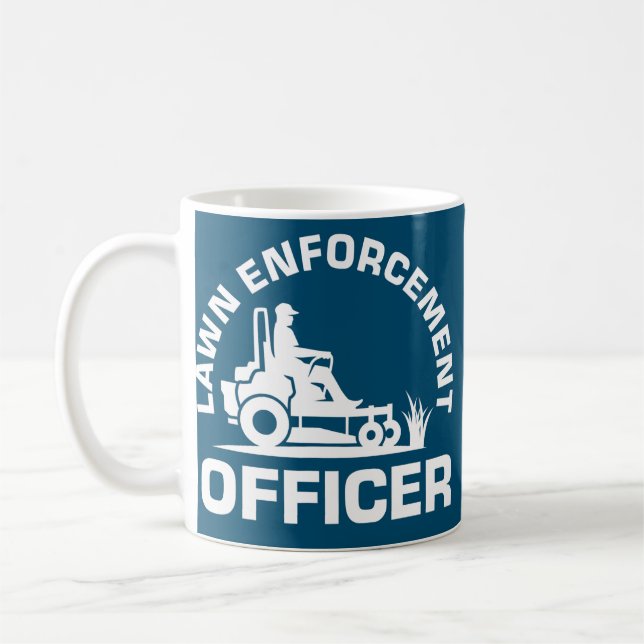 Lawn Enforcement Officer Landscaper Lawnmower Dad Coffee Mug (Left)