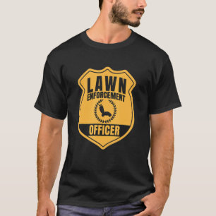 Lawn Enforcement Officer Lawn Mower Pun Gardening T-Shirt