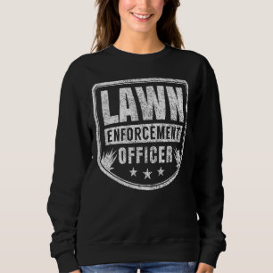 Lawn Enforcement Officer Mower Lawn Ranger Mowing  Sweatshirt