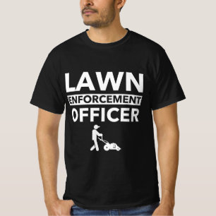 Lawn Enforcement Officer T-Shirt