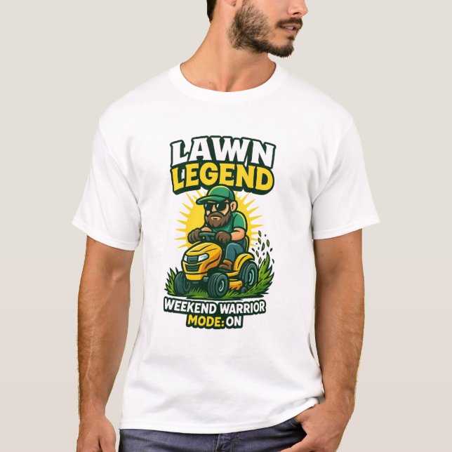 Lawn Legend – Weekend Warrior Mode: ON T-Shirt (Front)