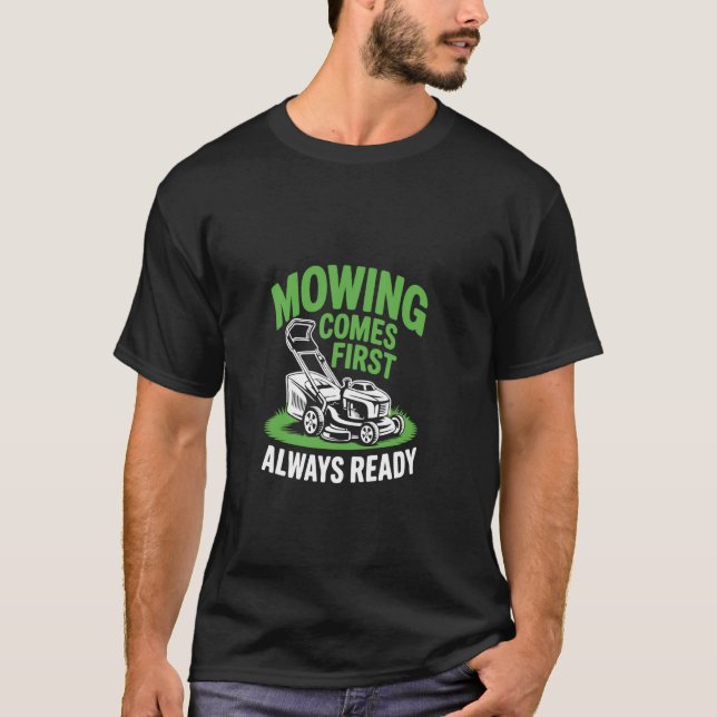 Lawn Mower Funny Landscaper Priority Grass Cutting T-Shirt (Front)