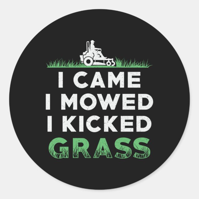 Lawn Mower I Came I Mowed I Kicked Grass Mowing Classic Round Sticker (Front)