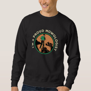 Lawn Mower I'm A Proud Mowologist Lawn Mowing Sweatshirt