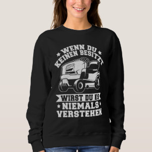 Lawn Mower Lawn Tractor Gardener Garden Saying Sweatshirt