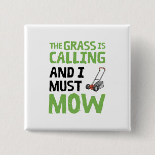 Lawn Mower - The Grass Is Calling and I Must Mow 15 Cm Square Badge
