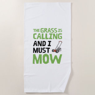 Lawn Mower - The Grass Is Calling and I Must Mow Beach Towel