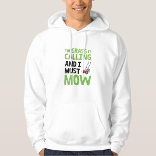 Lawn Mower - The Grass Is Calling and I Must Mow Hoodie