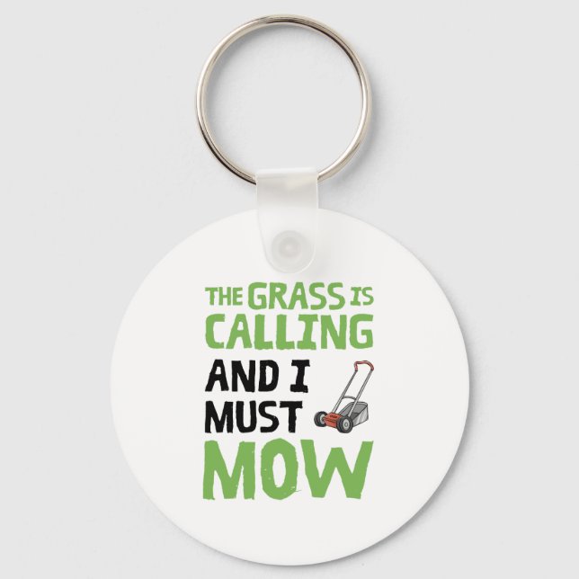 Lawn Mower - The Grass Is Calling and I Must Mow  Key Ring (Front)