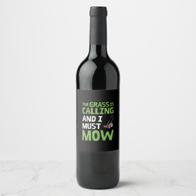 Lawn Mower - The Grass Is Calling and I Must Mow Wine Label (Front)