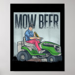 Lawn Mowing Dad Mow Beer Funny Grass Machine  Poster<br><div class="desc">Lawn Mowing Dad Mow Beer Funny Grass Machine Gift. Perfect gift for your dad,  mom,  papa,  men,  women,  friend and family members on Thanksgiving Day,  Christmas Day,  Mothers Day,  Fathers Day,  4th of July,  1776 Independent day,  Veterans Day,  Halloween Day,  Patrick's Day</div>