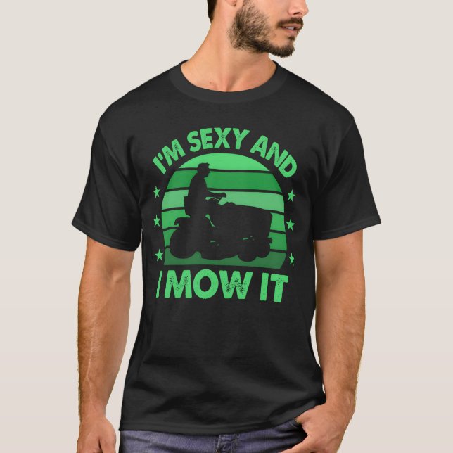 Lawn Mowing Im Sey And I Mow It Landscaper family T-Shirt (Front)