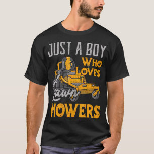 Lawn Mowing Just A Boy Who Loves Mowers Gardener T-Shirt