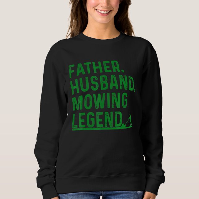 Lawn Mowing  Landscaper Men Father Dad Husband Sweatshirt (Front)