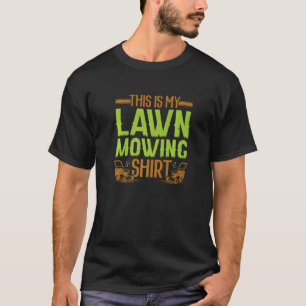Lawn Mowing Lawnmower Landscaper Grass Cutting Gar T-Shirt