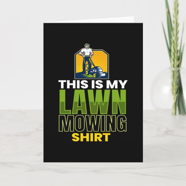 Lawn Mowing Shirt Lawn Mower Garden Card (Front)