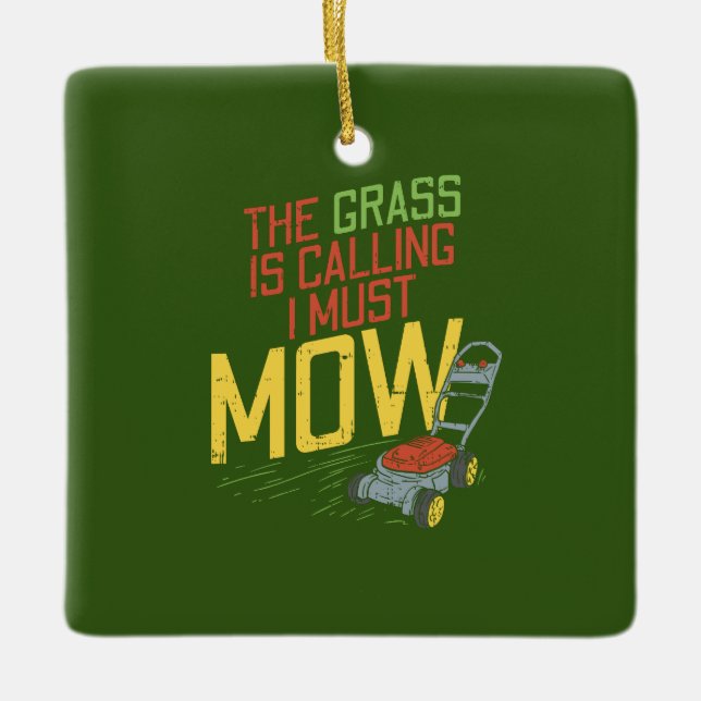 Lawn Mowing - The Grass is calling Ceramic Ornament (Front)