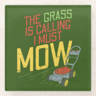 Lawn Mowing - The Grass is calling Glass Coaster