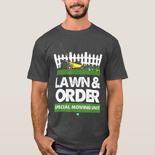 Lawn  Order Special Mowing Unit Funny Dad Joke T-Shirt (Front)