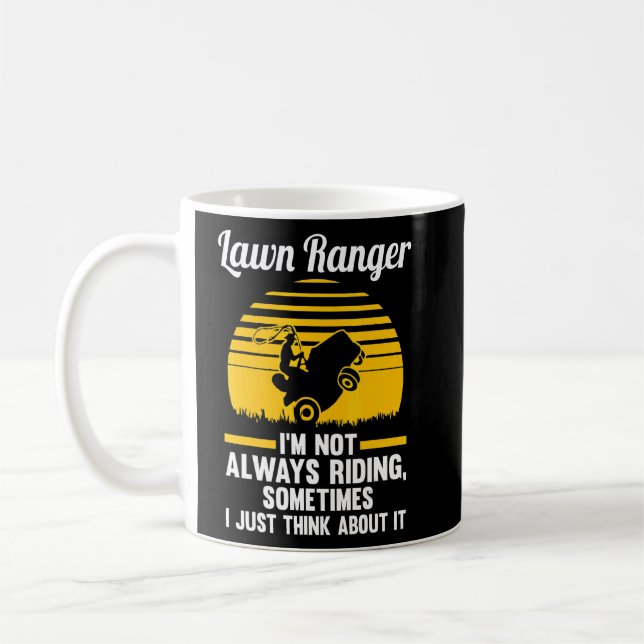 lawn ranger I'm not always riding lawn mower  Coffee Mug (Left)