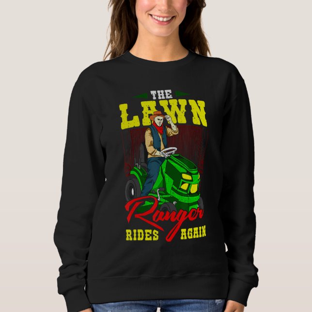 Lawn Tractor Mowing Lawn Ranger Rides Again Lawn M Sweatshirt (Front)