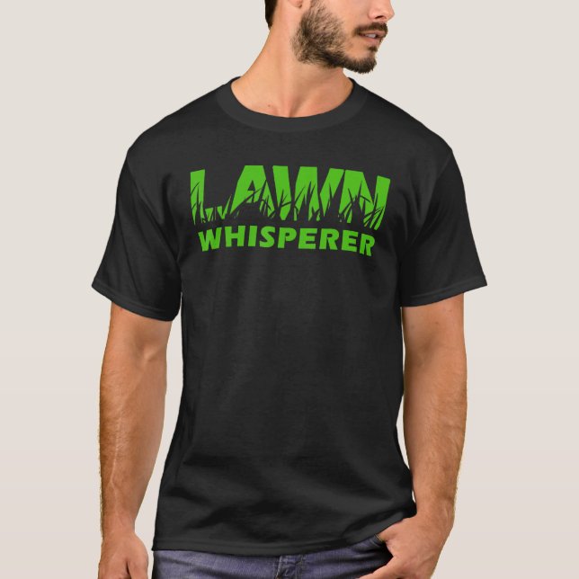 LAWN Whisperer Landscaping Yard Work T-shirt (Front)