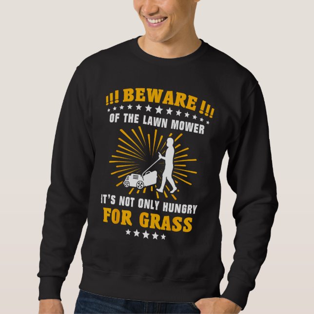 Lawnmower Grass Gardener Mow Lawn Mowing Sweatshirt (Front)