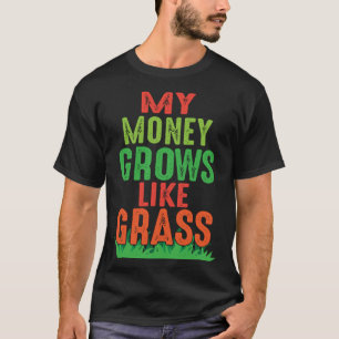 Lawnmower Tees My Money Grows Like Grass