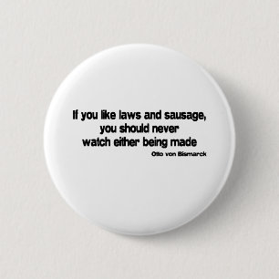 Laws and Sausage quote 6 Cm Round Badge