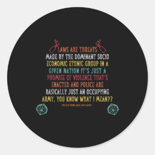 Laws Are Threats Made By The Dominant Socio Econom Classic Round Sticker