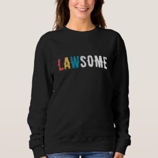Lawsome Lawyer Attorney Law Firm Courtroom Lawyers Sweatshirt