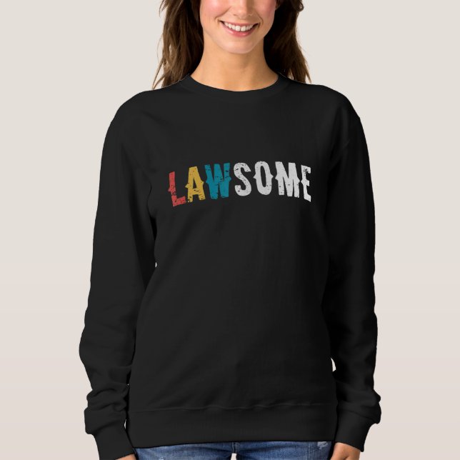 Lawsome Lawyer Attorney Law Firm Courtroom Lawyers Sweatshirt (Front)