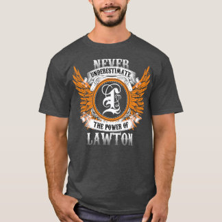 Lawton Name Shirt Never Underestimate The Power Of