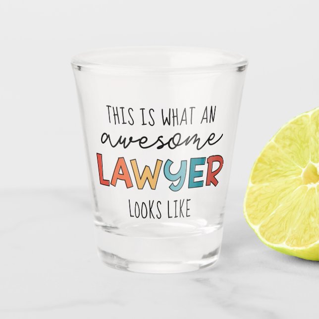 Lawyer | Attorney at Law | Awesome Lawyer Funny Shot Glass (Front)
